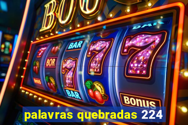 palavras quebradas 224